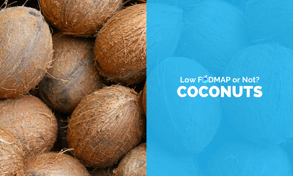 Are Coconuts Low FODMAP