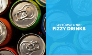 Are Fizzy Drinks Low FODMAP
