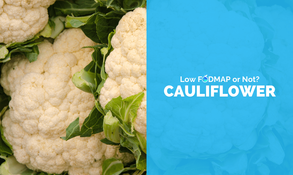 Is Cauliflower Low FODMAP