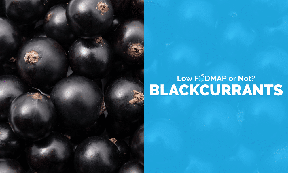 Are Blackcurrants Low FODMAP