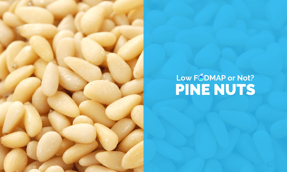 Are Pine Nuts Low FODMAP
