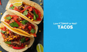 Are Tacos Low FODMAP